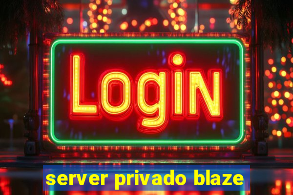 server privado blaze